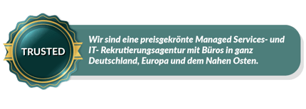 Wir-sind-eine-preisgekrönte-Managed-Services--und-IT--Rekrutierungsagentur-mit-Büros-in-ganz-Deutschland,-Europa-und-dem-Nahen-Osten.-2